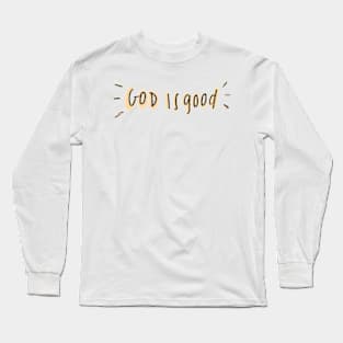 God is good Long Sleeve T-Shirt